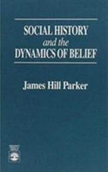 Paperback Social History and the Dynamics of Belief Book