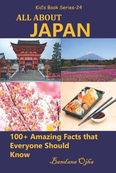 Paperback All about Japan: 100+ Amazing Facts that Everyone Should Know Book