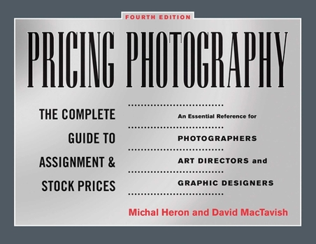 Paperback Pricing Photography: The Complete Guide to Assignment and Stock Prices Book