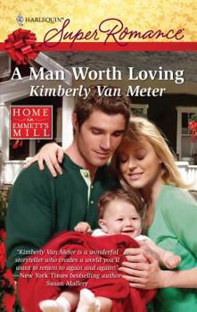 A Man Worth Loving - Book #6 of the Home in Emmett's Mill