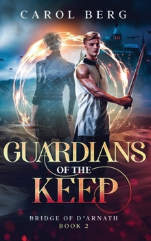 Guardians of the Keep (The Bridge of D'Arnath, #2) - Book #2 of the Bridge of D'Arnath