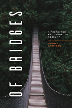 Hardcover Of Bridges: A Poetic and Philosophical Account Book
