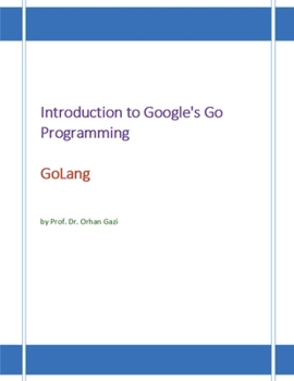 Introduction to Google's Go Programming: Golang