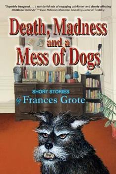 Paperback Death, Madness and a Mess of Dogs Book