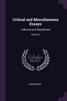 Paperback Critical and Miscellaneous Essays: Collected and Republished; Volume 2 Book