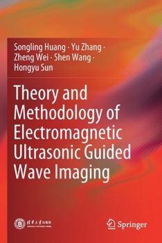 Paperback Theory and Methodology of Electromagnetic Ultrasonic Guided Wave Imaging Book