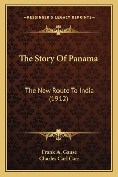 Paperback The Story Of Panama: The New Route To India (1912) Book