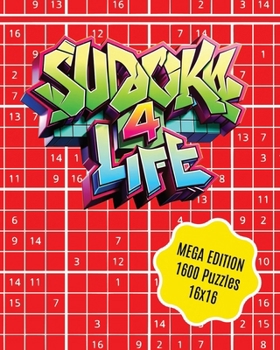 Paperback Sudoku 4 Life: Mega Edition, 1600 puzzles, 16x16, 800 pages [Large Print] Book