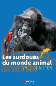 Paperback Les surdoués du monde animal [French] Book