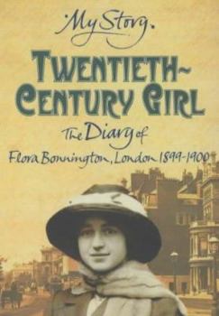 Twentieth Century Girl: The Diary of Flora Bonnington, London, 1899-1900 - Book  of the Mon Histoire