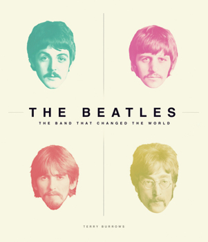 Hardcover The Beatles: The Band That Changed the World Book