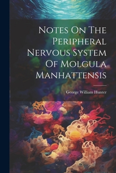 Paperback Notes On The Peripheral Nervous System Of Molgula Manhattensis Book
