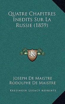 Quatre Chapitres Inedits Sur La Russie (1859)