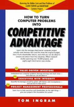 Paperback How to Turn Computer Problems Into Competitive Advantage Book