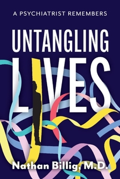 Paperback Untangling Lives: A Psychiatrist Remembers Book