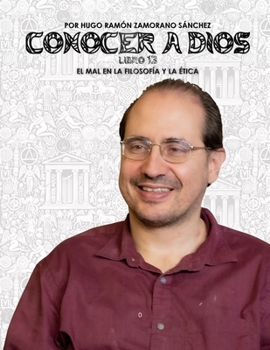 Libro 13 - El Mal en la Filosofi´a y la E´tica: BLANCO ("Conocer a Dios y Desenmascarar a Satanás: La Lucha entre el Bien y el Mal en la Verdad Divina") (Spanish Edition)
