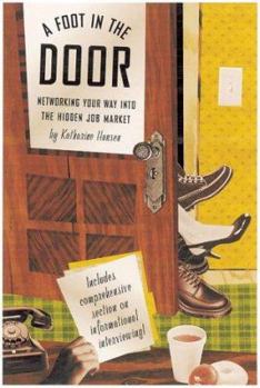 Paperback A Foot in the Door: Networking Your Way Into the Hidden Job Market Book