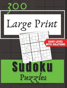 Paperback 300 Large Print Sudoku Puzzles: Hard Level whit Solutions. Book