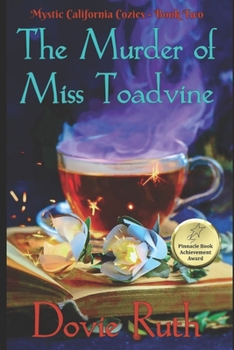 The Murder of Miss Toadvine: A Dark Paranormal Cozy Mystery Novel - Book #2 of the Mystic California Cozies