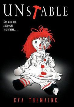 Hardcover Unstable: She Was Not Supposed to Survive Book