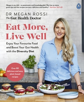 Paperback Eat More, Live Well: Enjoy Your Favourite Food and Boost Your Gut Health with The Diversity Diet. The Sunday Times Bestseller Book