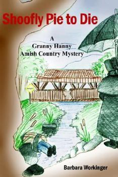 Shoofly Pie to Die (Amish Country Mystery Series #2) - Book #2 of the Amish Country Mystery