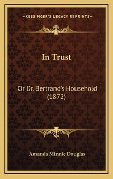 In Trust; or, Dr. Bertrand's Household - Book  of the American Girls Series