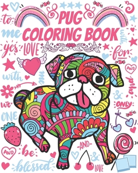 Paperback Pug Coloring Book: Gorgeous Colouring Book for Everyone (Pug Dog Lovers) Book