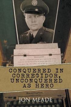 Paperback Conquered in Corregidor, Unconquered as Hero Book