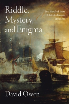 Hardcover Riddle, Mystery, and Enigma: Two Hundred Years of British-Russian Relations Book