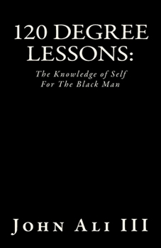 Paperback 120 Degree Lessons: The Knowledge of Self For The Black Man Book