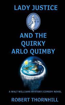 Lady Justice and the Quirky Arlo Quimby - Book #35 of the Lady Justice
