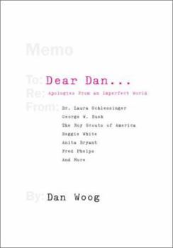 Paperback Dear Dan...: Apologies from an Imperfect World Book