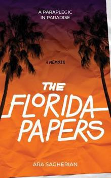 Paperback The Florida Papers: A Paraplegic in Paradise Book