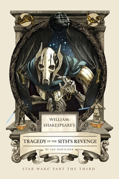 Hardcover William Shakespeare's Tragedy of the Sith's Revenge: Star Wars Part the Third Book