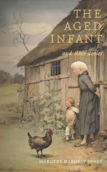 Paperback The Aged Infant and Other Stories Book