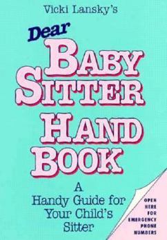 Paperback Dear Babysitter Handbook: A Handy Guide for Your Child's Sitter Book