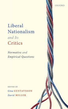 Hardcover Liberal Nationalism and Its Critics: Normative and Empirical Questions Book
