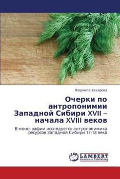 Paperback Ocherki Po Antroponimii Zapadnoy Sibiri XVII - Nachala XVIII Vekov [Russian] Book