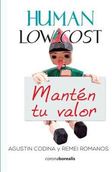 Paperback Human low cost: Mantén tu valor [Spanish] Book