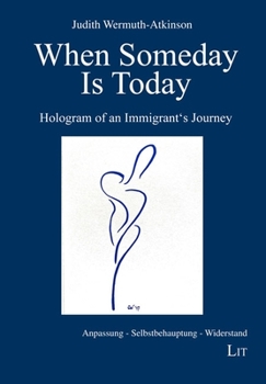 Paperback When Someday Is Today: Hologram of an Immigrant's Journey Book
