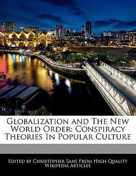 Paperback Globalization and the New World Order: Conspiracy Theories in Popular Culture Book