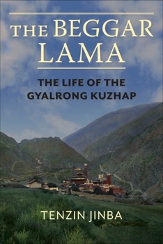 Hardcover The Beggar Lama: The Life of the Gyalrong Kuzhap Book