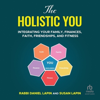 Audio CD The Holistic You: Integrating Your Family, Finances, Faith, Friendships, and Fitness Book