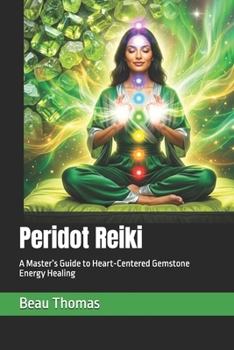 Paperback Peridot Reiki: A Master's Guide to Heart-Centered Gemstone Energy Healing Book