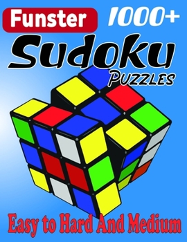 Paperback Funster 1000+ Sudoku Puzzles Easy to Hard And Medium: Huge Bargain Collection of 1000 Puzzles and Solutions, Medium to Hard Level, Tons of Challenge f Book