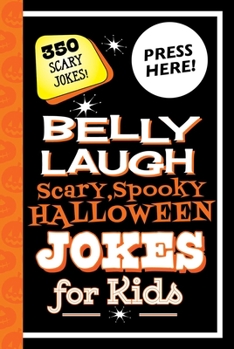 Hardcover Belly Laugh Scary, Spooky Halloween Jokes for Kids: 350 Scary Jokes! Book