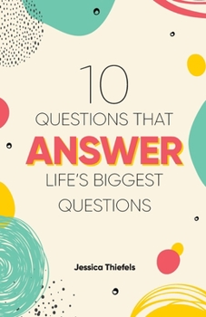 Paperback 10 Questions That Answer Life's Biggest Questions Book
