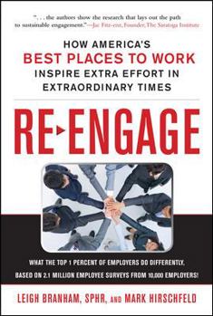 Hardcover Re-Engage: How America's Best Places to Work Inspire Extra Effort in Extraordinary Times Book