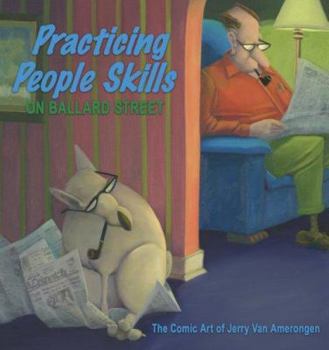 Paperback Practicing People Skills on Ballard Street: The Comic Art of Jerry Van Amerongen Book